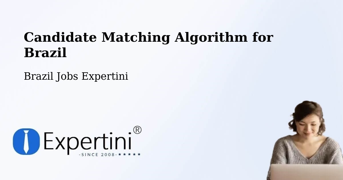 Candidate Matching Algorithm Overview – Caarapó - Brazil Jobs Expertini