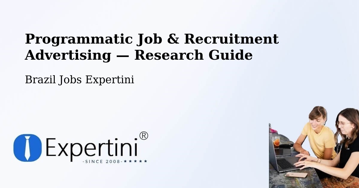 Programmatic Job & Recruitment Advertising — Research Guide – Caarapó